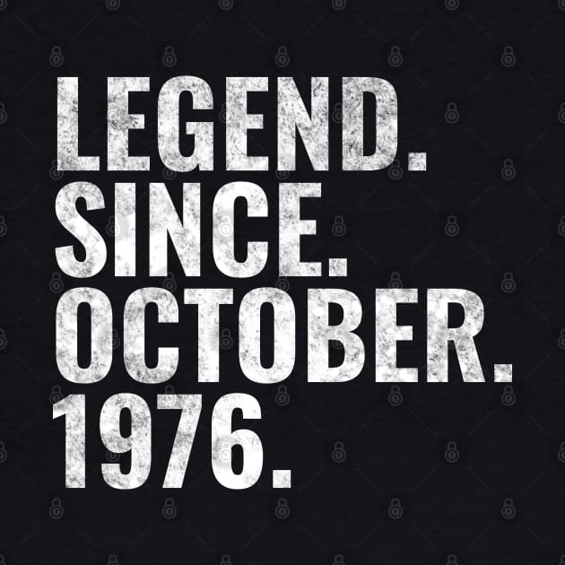 Legend since October 1976 Birthday Shirt Happy Birthday Shirts by TeeLogic